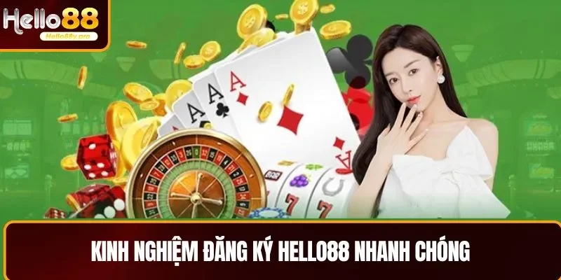 Kinh nghiệm đăng ký HELLO88 nhanh chóng