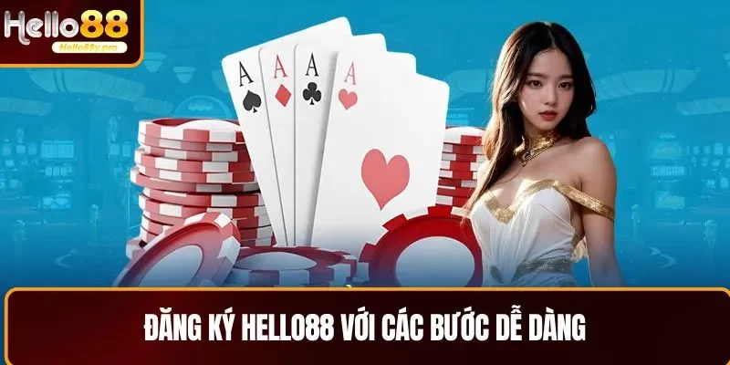 Đăng ký HELLO88 với các bước dễ dàng