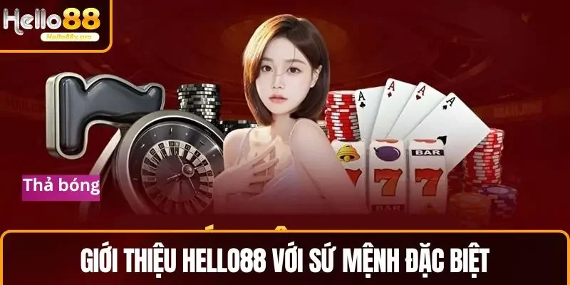 Giới thiệu HELLO88 với sứ mệnh đặc biệt