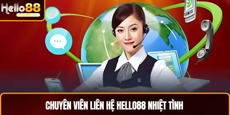 Chuyên viên liên hệ HELLO88 nhiệt tình
