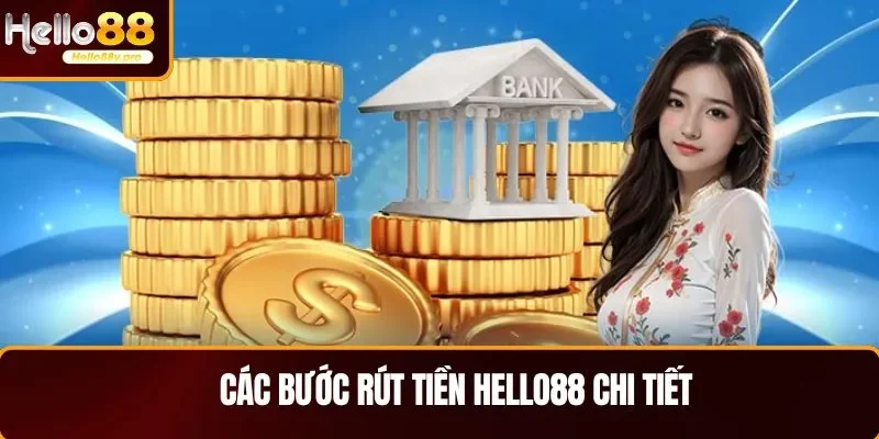 Các bước rút tiền HELLO88 chi tiết nhất