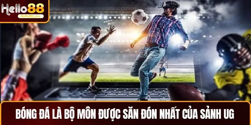 Bóng đá là trò chơi được khá phổ biến trong sảnh UG