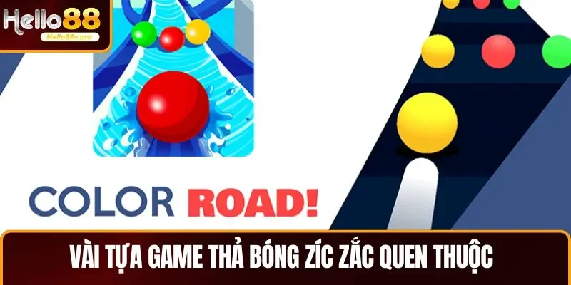 Một số tựa game thả bóng Zíc zắc quen thuộc thường gặp